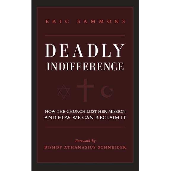 Deadly Indifference: How the Church Lost Her Mission, and How We Can Reclaim It, (Paperback)