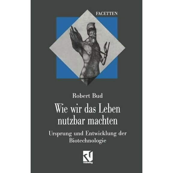 InterdisziplinÃ¤re Forschung Wie Wir Das Leben Nutzbar Machten: Ursprung Und Entwicklung Der Biotechnologie, Book 19, (Paperback)