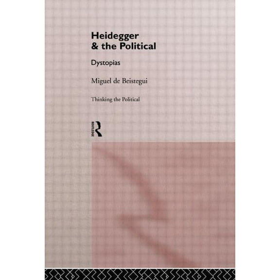 Thinking the Political Heidegger and the Political, (Paperback)