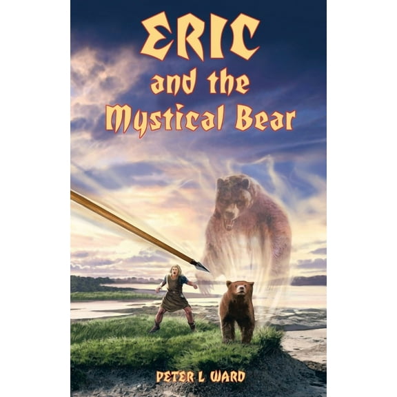 Eric and the Mystical Bear (Paperback)