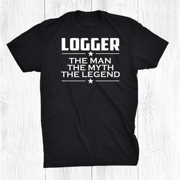 Logger Design Gift For Logger Shirt Gift Black Unisex T-Shirt