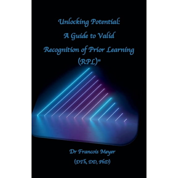 Unlocking Potential: A Guide to Valid Recognition of Prior Learning (RPL), (Paperback)