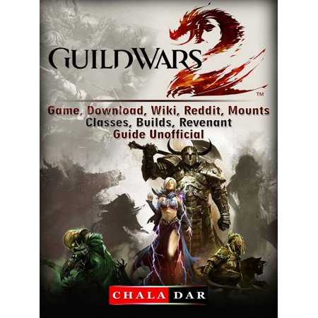 Guild Wars 2 Game, Download, Wiki, Reddit, Mounts, Classes, Builds, Revenant, Guide Unofficial - (Guild Wars 2 Best Race For Elementalist)