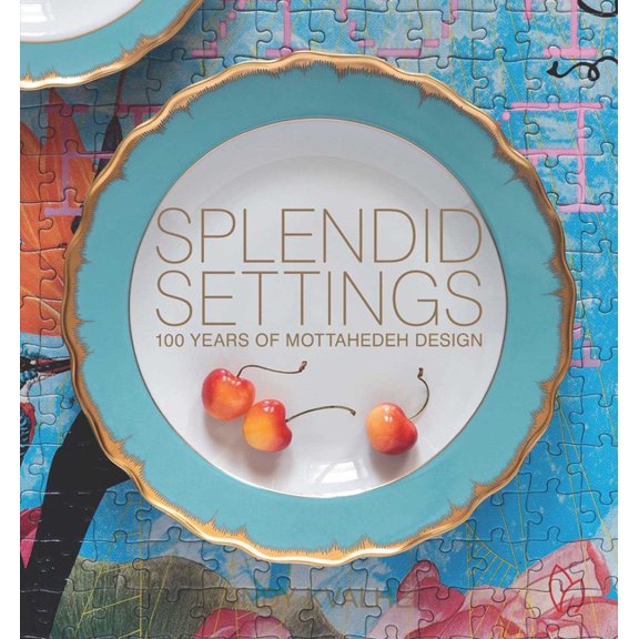 Splendid Settings: 100 Years of Mottahedeh Design, (Hardcover)