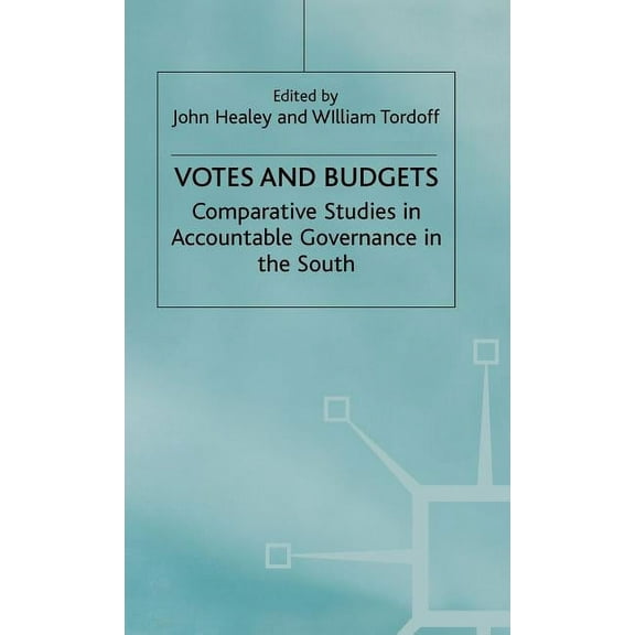 International Political Economy Votes and Budgets: Comparative Studies in Accountable Governance in the South, (Hardcover)