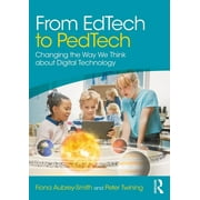 From EdTech to PedTech: Changing the Way We Think about Digital Technology (Paperback)