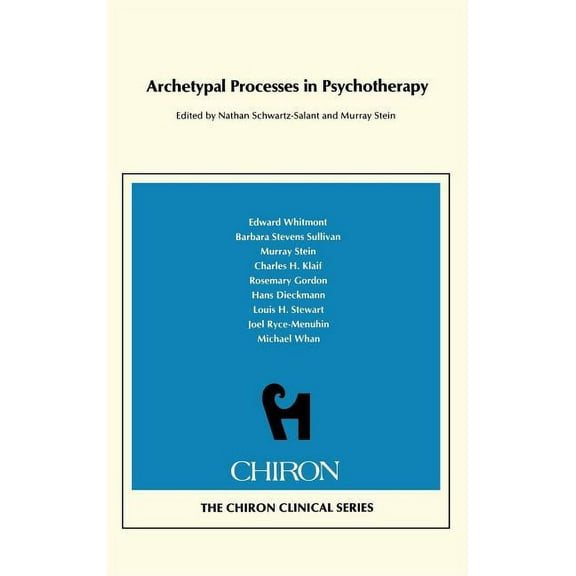 Archetypal Processes in Psychotherapy (Chiron Clinical Series), (Hardcover)