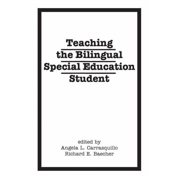 Teaching the Bilingual Special Education Student, (Paperback)