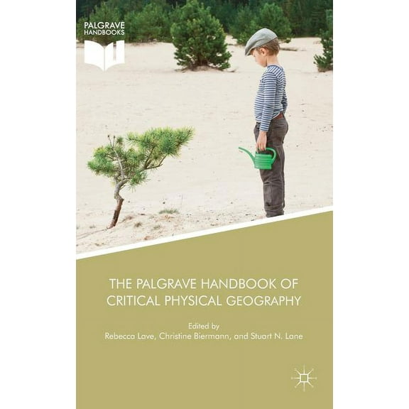 The Palgrave Handbook of Critical Physical Geography, (Hardcover)