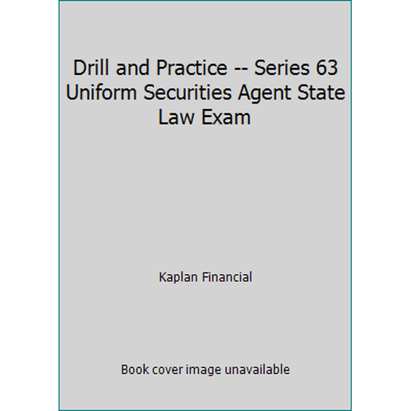 Pre-Owned Drill and Practice -- Series 63 Uniform Securities Agent State Law Exam (Unknown) 1427758018 9781427758019