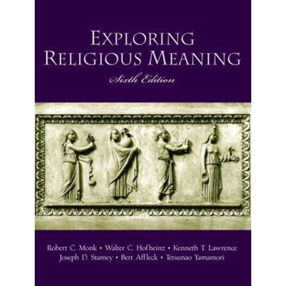 Pre-Owned Exploring Religious Meaning (6th Edition) (Paperback) 0130923869 9780130923868