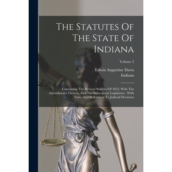 The Statutes Of The State Of Indiana, (Paperback)
