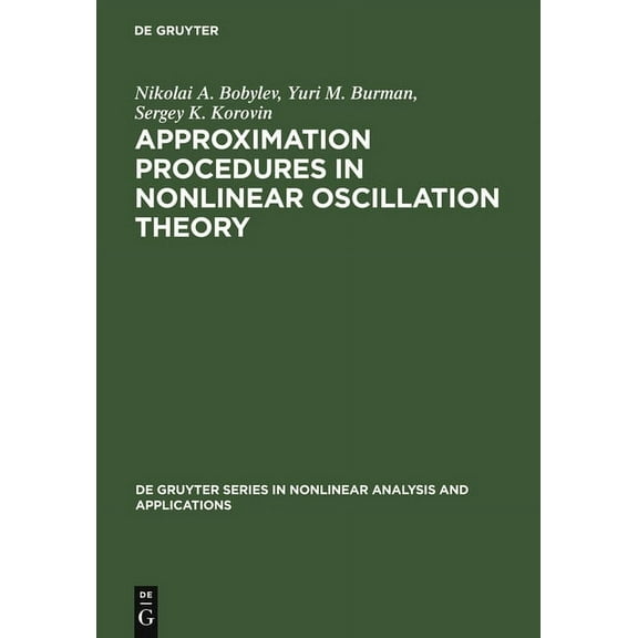de Gruyter Nonlinear Analysis and Applic Approximation Procedures in Nonlinear Oscillation Theory, Book 2, (Hardcover)