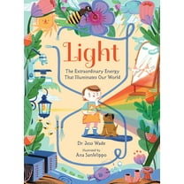 Spectacular Science Light: The Extraordinary Energy That Illuminates Our World, (Hardcover)