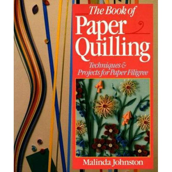 Pre-Owned The Book of Paper Quilling: Techniques and Projects for Paper Filigree Paperback