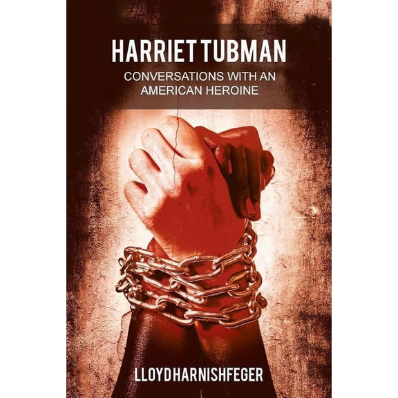 Harriet Tubman,: Conversations with an American Heroine (Paperback)