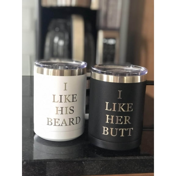 I Like His Beard, I Like Her Butt - 15 ounce Stainless Steel Insulated Coffee Mug Set