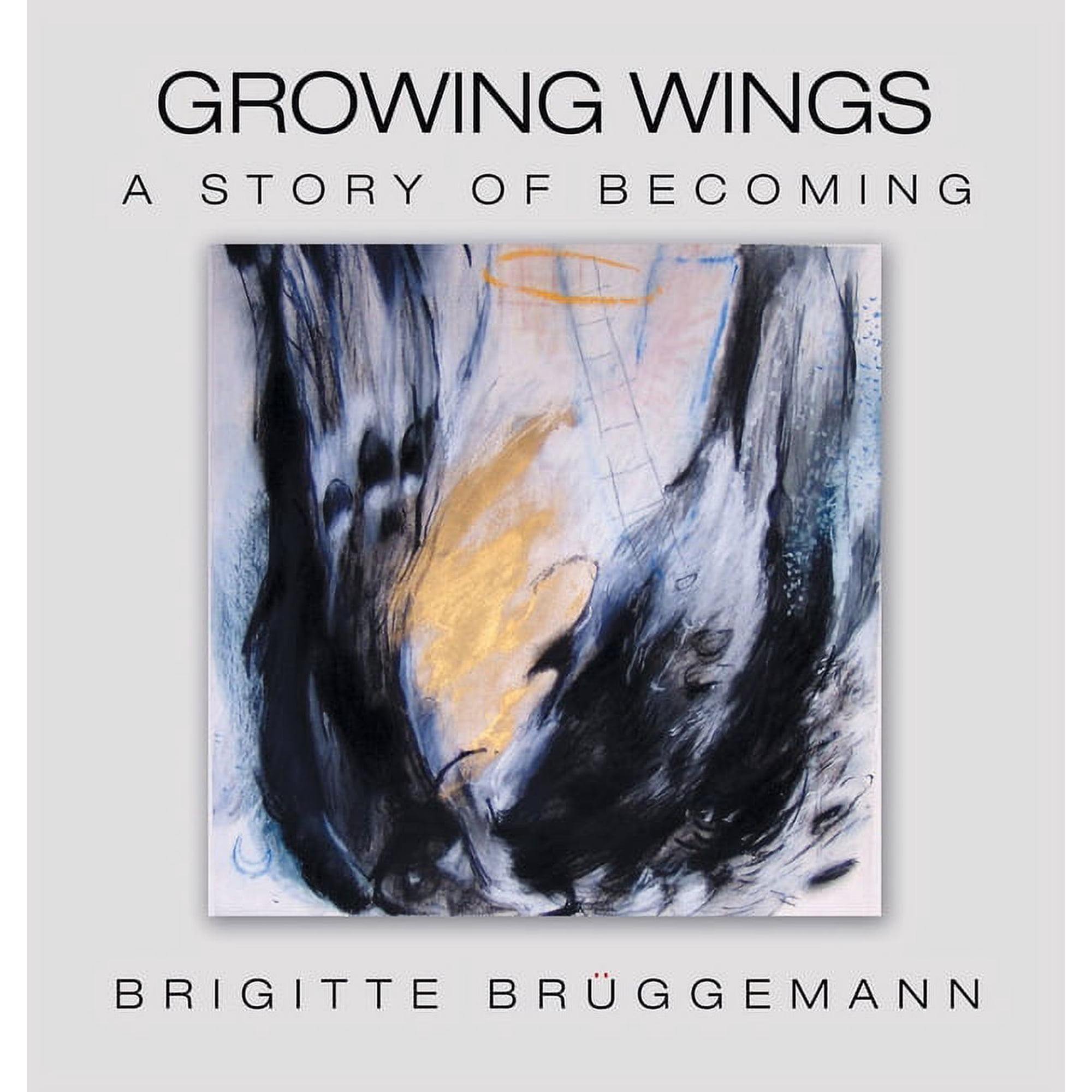 Growing Wings: A Story of Becoming (Hardcover)