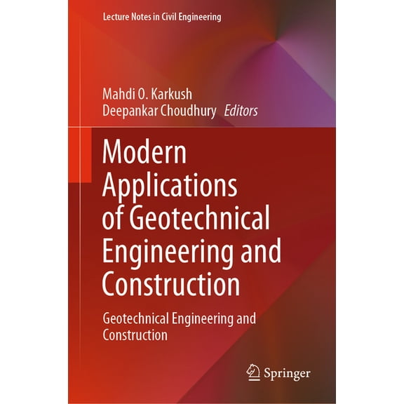 Lecture Notes in Civil Engineering Modern Applications of Geotechnical Engineering and Construction: Geotechnical Engineering and Construction, Book 112, (Hardcover)