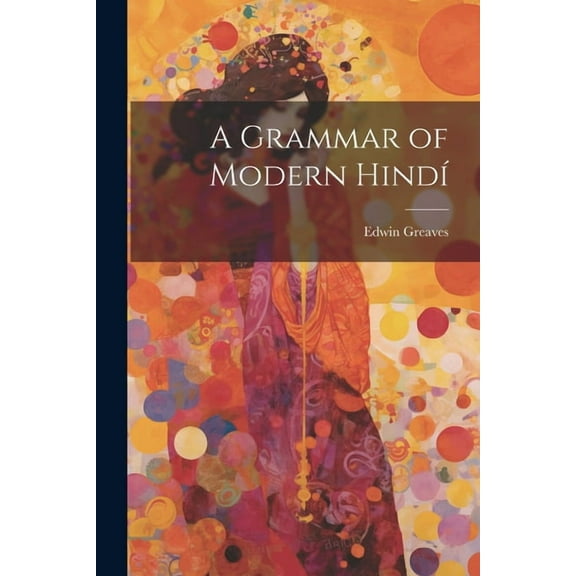 A Grammar of Modern Hindí (Paperback)