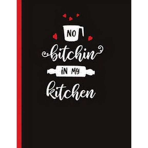 No Bitchin In My Kitchen, Book, (Paperback)