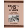 Pre-Owned Braiding Fine Leather: Techniques of the Australian Whipmakers (Paperback) 0870335448 9780870335440