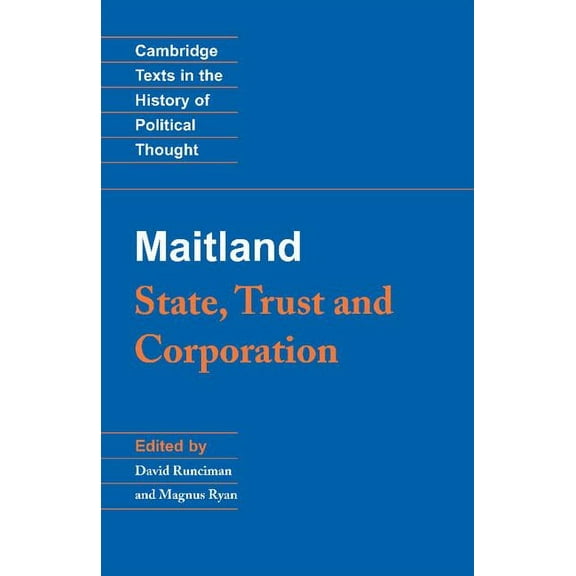 Cambridge Texts in the History of Politi Maitland: State, Trust and Corporation, (Paperback)