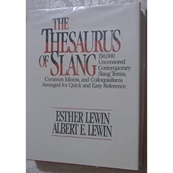 Pre-Owned The thesaurus of slang: 150,000 uncensored contemporary slang terms, common idioms, and colloquialisms arranged for quick and easy reference (Hardcover) 0816017425 9780816017423