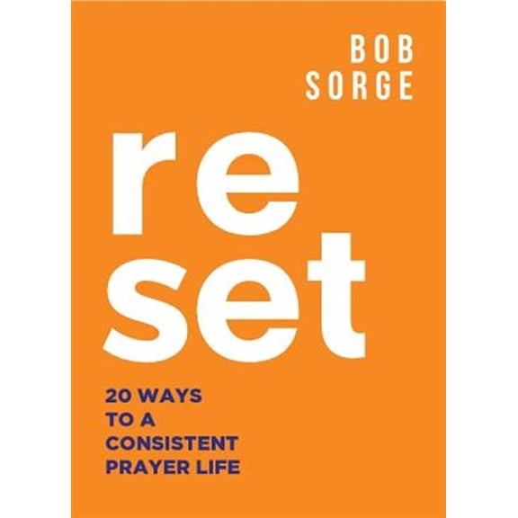 Pre-Owned Reset: 20 Ways to a Consistent Prayer Life (Paperback) 1937725421 9781937725426