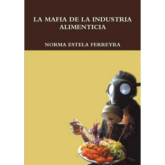 La mafia de la Industria Alimenticia, (Paperback)