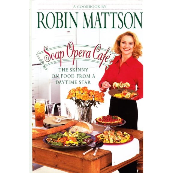 Pre-Owned Soap Opera Cafe: The Skinny on Food from a Daytime Star, 9780446520560, 044652056X, Hardcover,