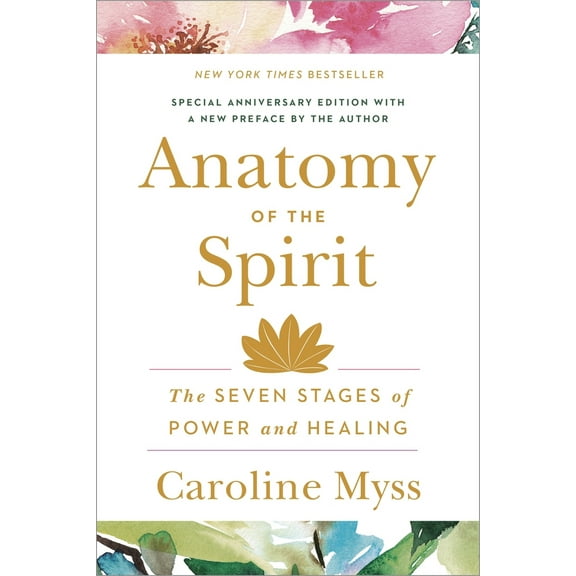 Pre-Owned Anatomy of the Spirit: The Seven Stages of Power and Healing (Paperback) 0609800140 9780609800140
