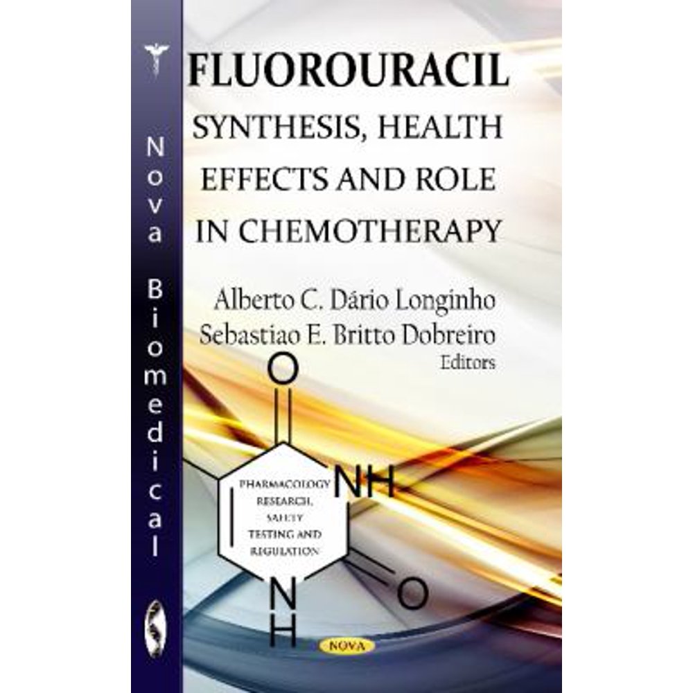 Fluorouracil Synthesis, Health Effects and Role in