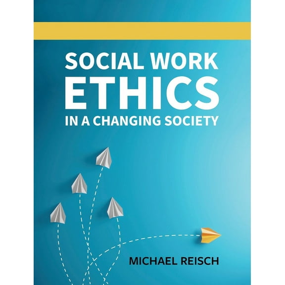 Social Work Ethics in a Changing Society, (Hardcover)