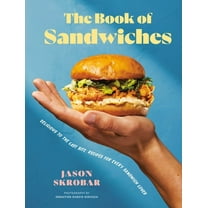 The Book of Sandwiches: Delicious to the Last Bite: Recipes for Every Sandwich Lover, (Hardcover)