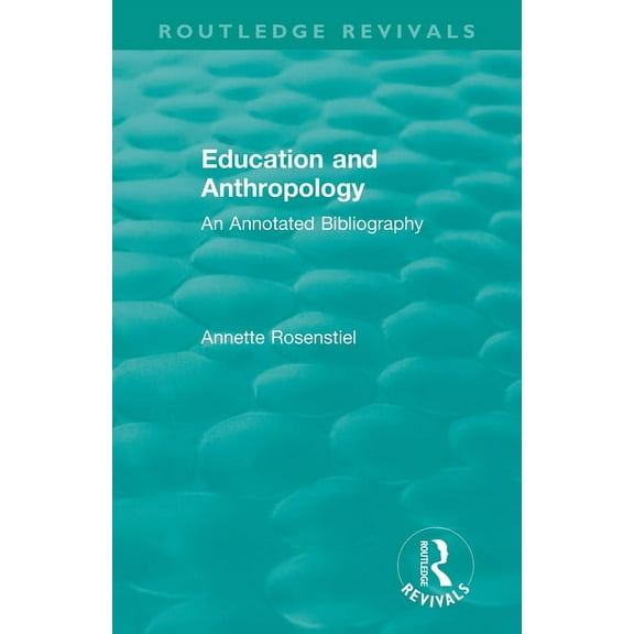 Routledge Revivals Education and Anthropology: An Annotated Bibliography, (Paperback)