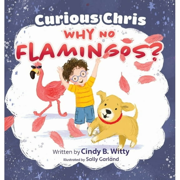 Curious Chris - Why No Flamingos?, (Hardcover)