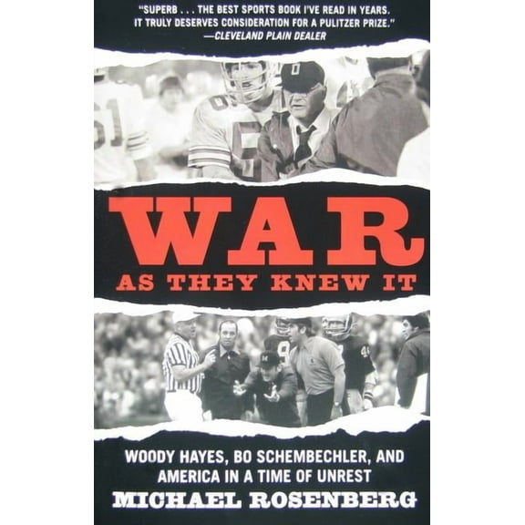 War as They Knew It: Woody Hayes, Bo Schembechler, and America in a Time of Unrest, (Paperback)