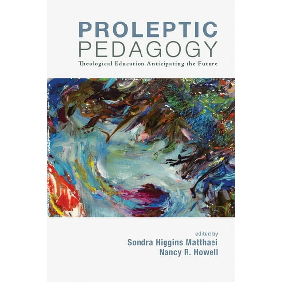 Proleptic Pedagogy (Paperback)