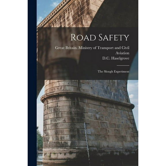 Road Safety: the Slough Experiment, (Paperback)