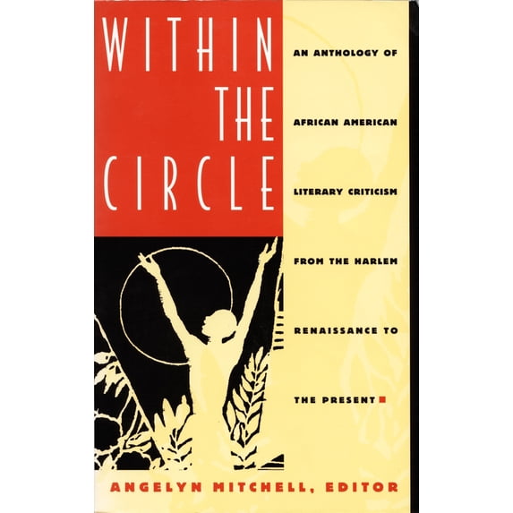 Pre-Owned Within the Circle: An Anthology of African American Literary Criticism from the Harlem Renaissance to the Present (Paperback) 0822315440 9780822315445