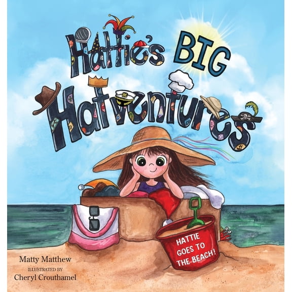 Hattie's BIG Hatventures: Hattie Goes to the Beach!, (Hardcover)