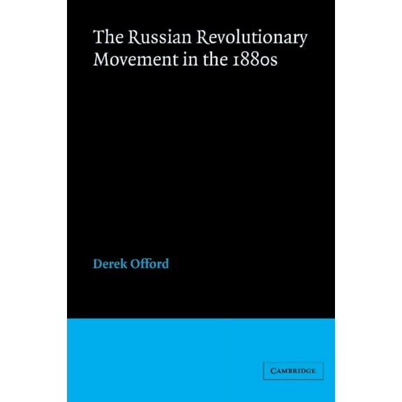 The Russian Revolutionary Movement in the 1880s, (Hardcover)