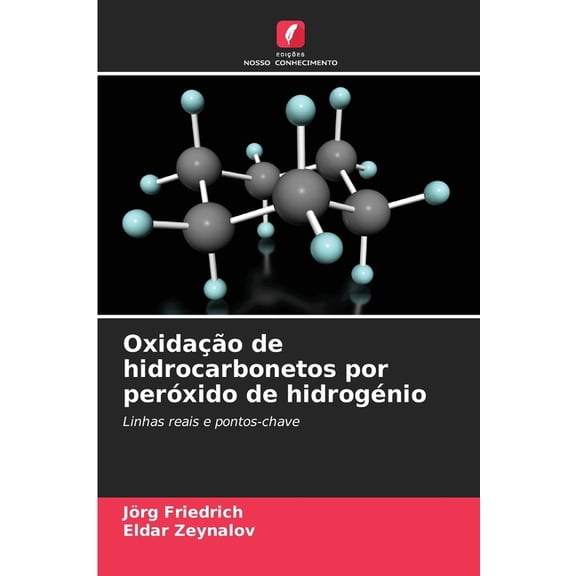 Oxidação de hidrocarbonetos por peróxido de hidrogénio, (Paperback)