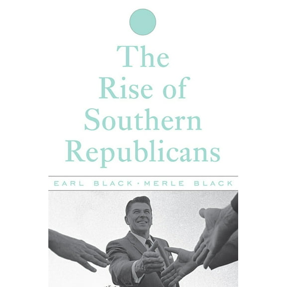 The Rise of Southern Republicans (Paperback)