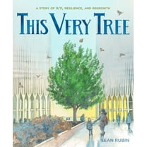 This Very Tree: A Story of 9/11, Resilience, and Regrowth, (Hardcover)