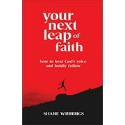 Your Next Leap of Faith: How to Hear God's Voice and Boldly Follow (Paperback)