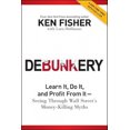 thumbnail image 2 of Debunkery: Learn It, Do It, and Profit from It -- Seeing Through Wall Street's Money-Killing Myths, 2 of 2
