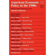National Bureau of Economic Research Conference Report: American Economic Policy in the 1980s (Paperback)