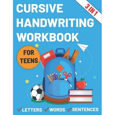 Cursive Handwriting Workbook for Teens: Learn Cursive Writing Practice ...